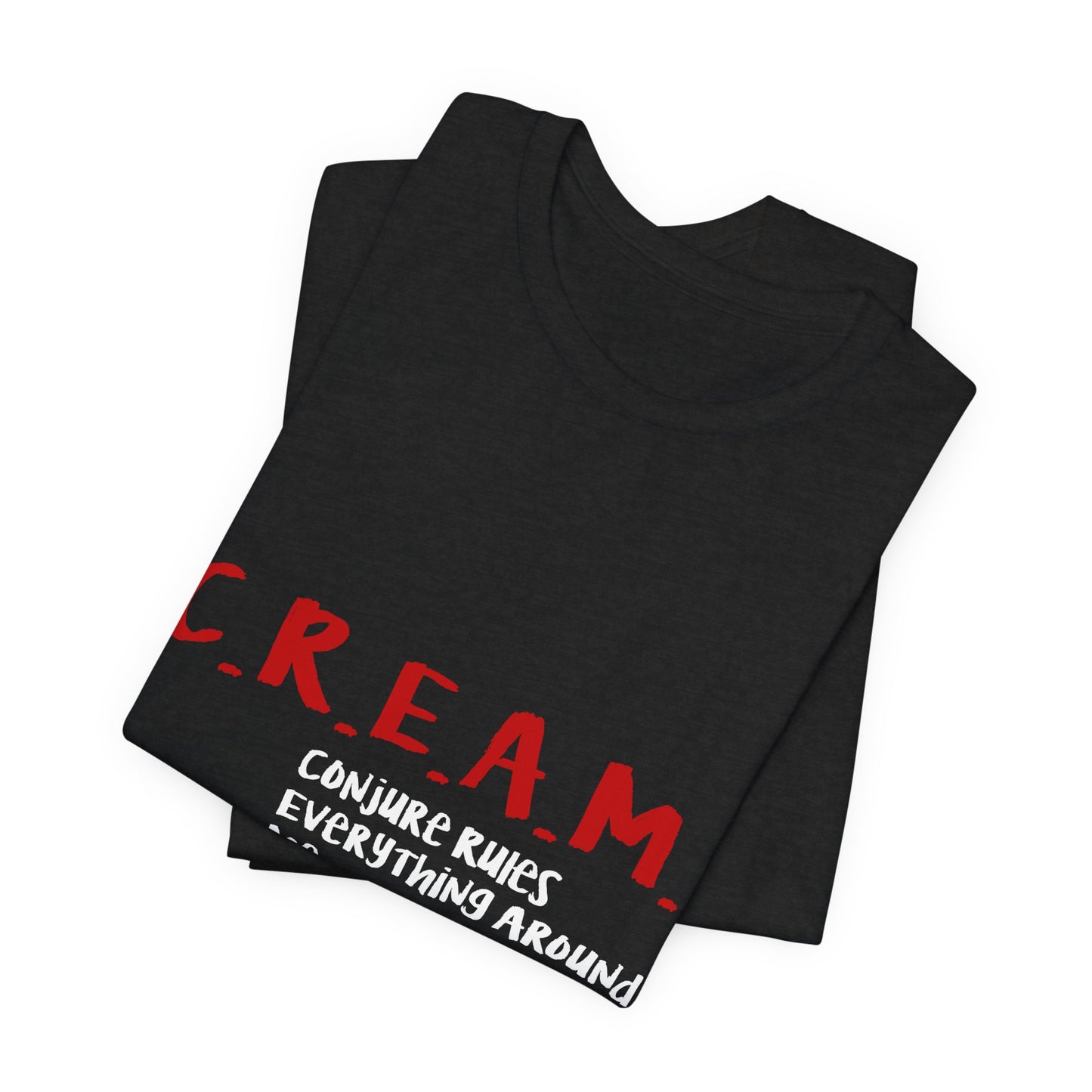 C.R.E.A.M (Conjure Rules Everything Around Me) Spiritual Streetwear