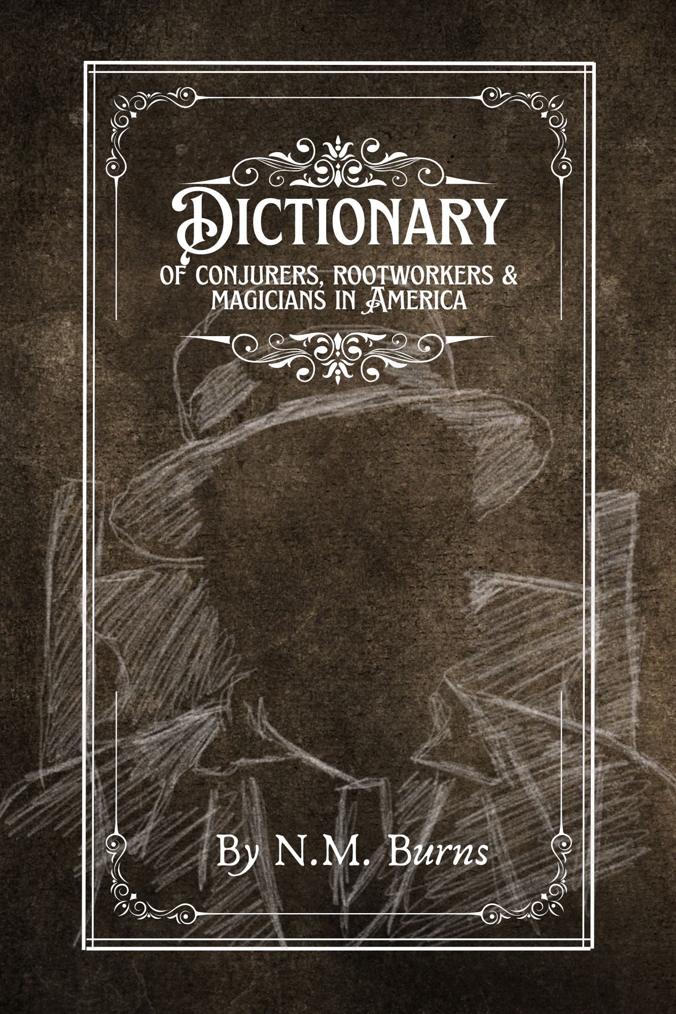 Dictionary of Conjurers, Rootworkers, and Magicians (Pre-Order)