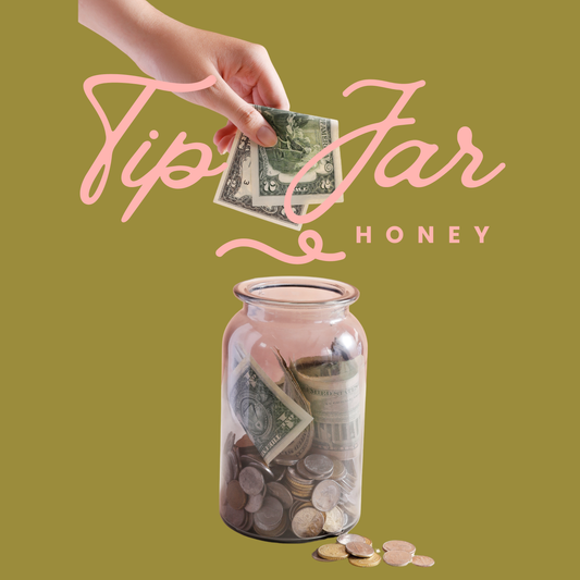 Tip Jar Honey (SERVICE WORKERS / TIP JOBS)