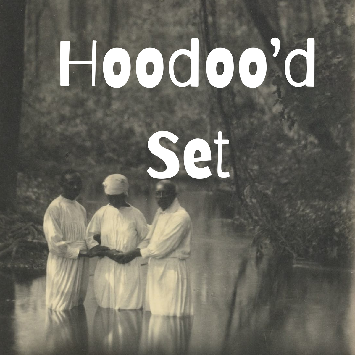 Hoodoo’d Set